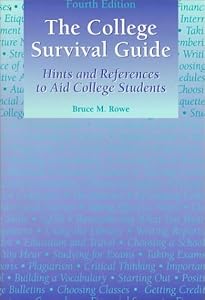 College Survival Guide: Hints and References to Aid College Students by Bruce M. Rowe