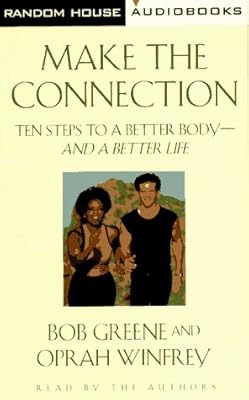 Make the Connection : 10 Steps to a Better Body-And a Better Life (Double Cassette Set)