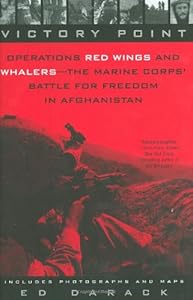 Victory Point: Operations Red Wings and Whalers - the Marine Corps' Battle for Freedom in Afghanistan