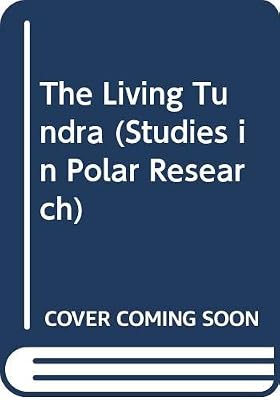 The Living Tundra (Studies in Polar Research)