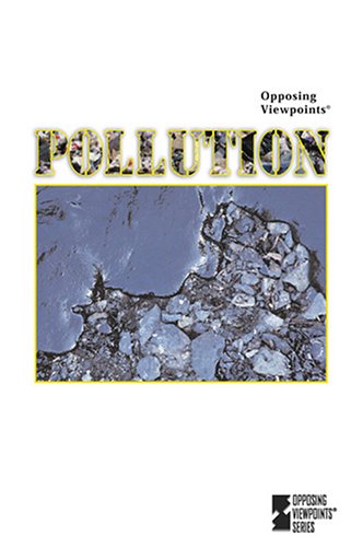 Pollution (Opposing Viewpoints) by Louise I Gerdes