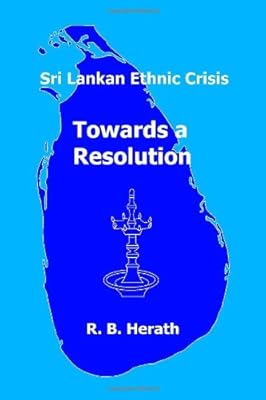 Sri Lankan Ethnic Crisis: Towards a Resolution