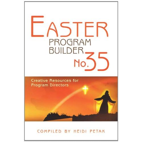 Easter Program Builder No. 35: Creative Resources for Program Directors