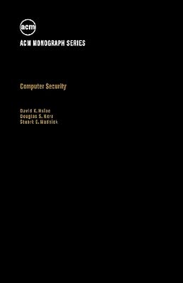 Computer Security (ACM monograph series)