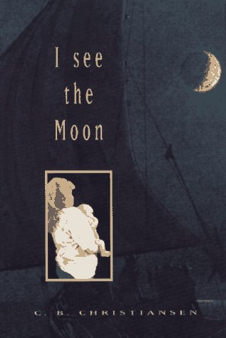 I See the Moon by C.B. Christiansen