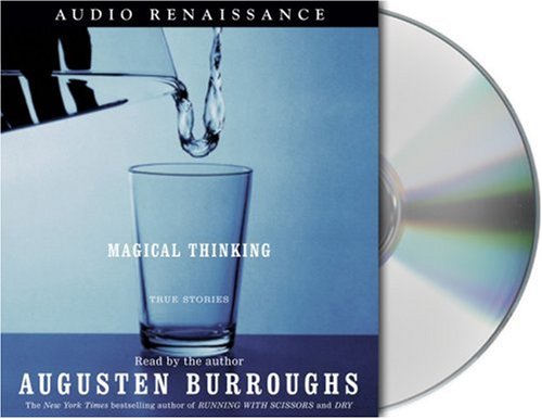Magical Thinking: True Stories by Augusten Burroughs