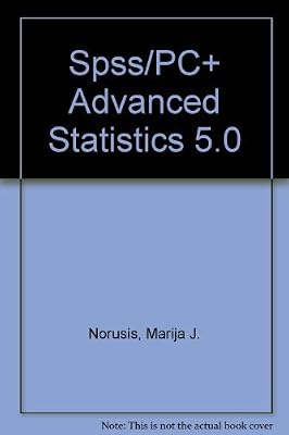 Spss Pc+ Advances Statistics Version 5.0