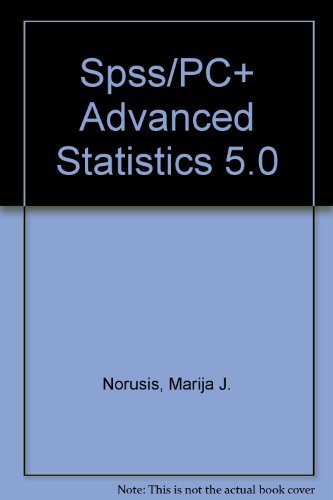 Spss Pc+ Advances Statistics Version 5.0 by SPSS Inc