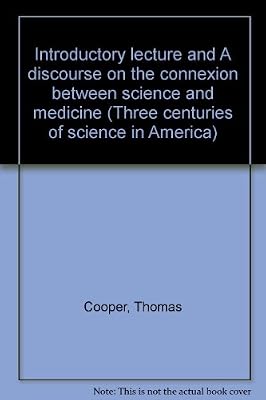 Introductory lecture and A discourse on the connexion between science and medicine