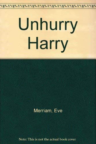 Unhurry Harry by Eve Merriam