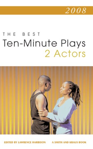 2008: The Best Ten-Minute Plays for 2 Actors (Contemporary Playwright Series) by Lawrence Harbison
