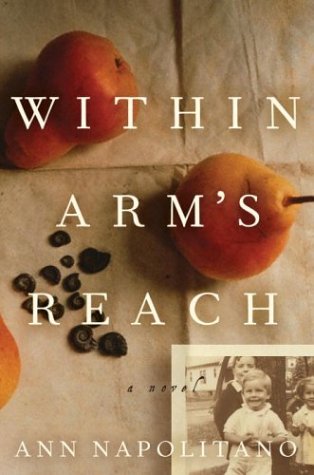 Within Arm's Reach: A Novel by Ann Napolitano