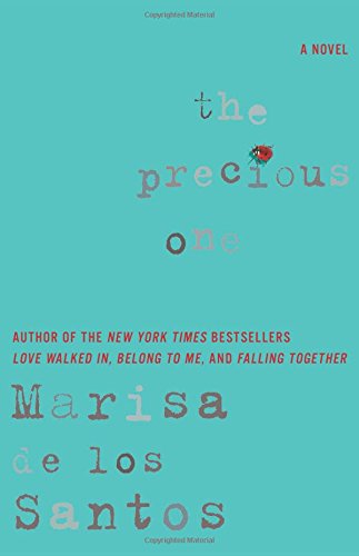 The Precious One: A Novel by Marisa de los Santos