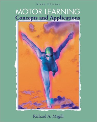 Motor Learning : Concepts and Applications by Richard A. Magill