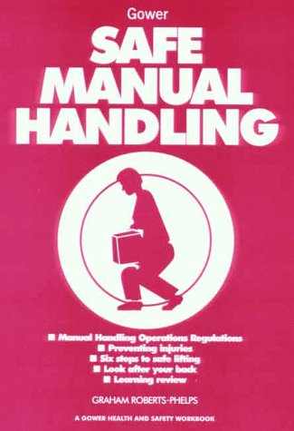 Safe Manual Handling by Graham Roberts-Phelps
