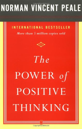 The power of positive thinking by Norman Vincent Peale