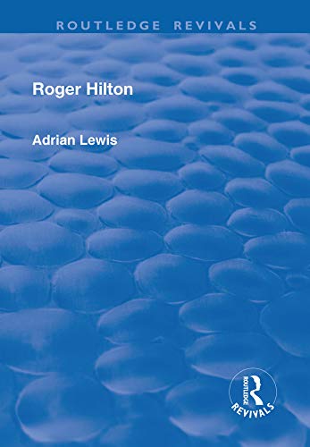 Roger Hilton (Routledge Revivals) by Adrian Lewis