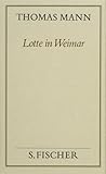 Thomas Mann, Gesammelte Werke in Einzelbänden. Frankfurter Ausgabe: Lotte in Weimar ( Frankfurter Ausgabe): Bd. 7 - Thomas Mann