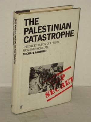 The Palestinian Catastrophe: The 1948 Expulsion of a People From Their Homeland by Michael Palumbo (1987-05-03)