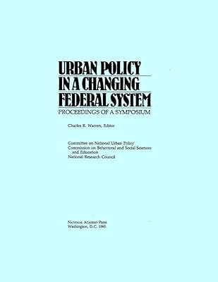 Urban Policy in a Changing Federal System: Proceedings of a Symposium