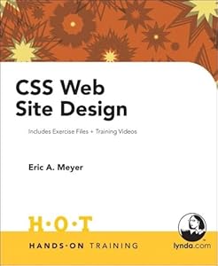 CSS Web Site Design Hands-On Training by Eric A. Meyer