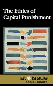 The Ethics of Capital Punishment