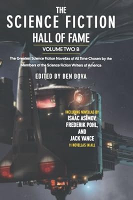 The Science Fiction Hall of Fame, Volume Two B: The Greatest Science Fiction Novellas of All Time Chosen by the Members of the Science Fiction Writers of America