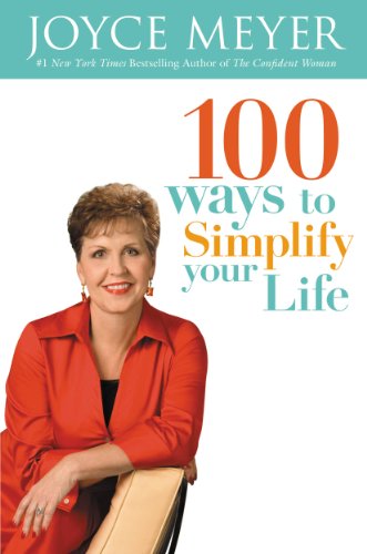 100 Ways to Simplify Your Life by Joyce Meyer