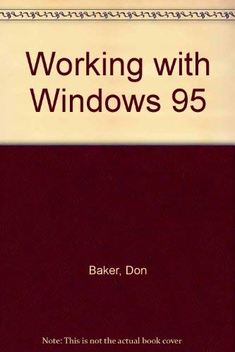 Working With Windows 95 by Don Barker