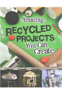 Amazing Recycled Projects You Can Create