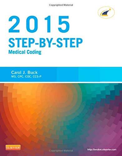Step-by-Step Medical Coding, 2015 Edition, 1e by Carol J. Buck MS  CPC  CPC-H  CCS-P