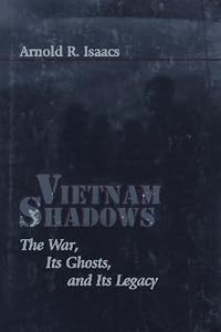 Vietnam Shadows: The War, Its Ghosts, and Its Legacy (The American Moment)