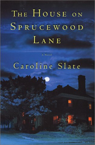 The House on Sprucewood Lane by Caroline Slate