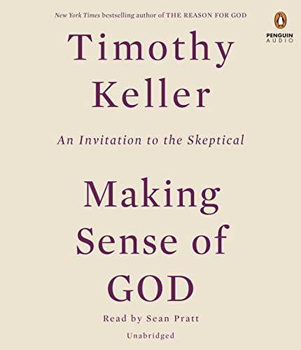 Making Sense of God: An Invitation to the Skeptical by Timothy Keller