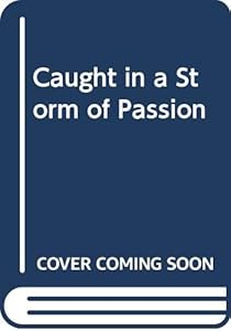 Caught In A Storm Of Passion by Lucy Ryder