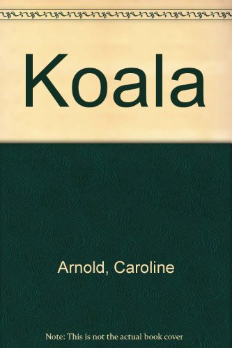 Koala by Caroline Arnold