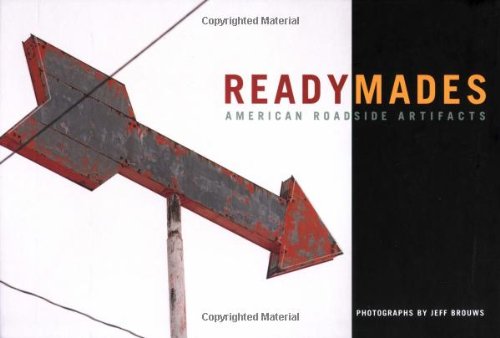 Readymades: American Roadside Artifacts