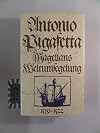 Antonio Pigasetta - Magellans Weltumsegelung 1519 - 1522