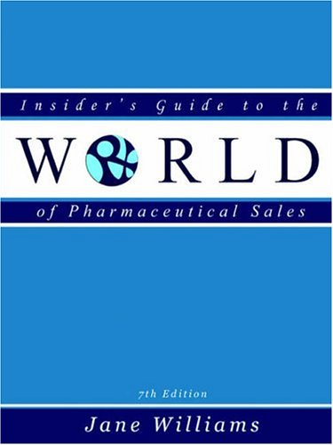 Insider's Guide to the World of Pharmaceutical Sales by Jane Williams