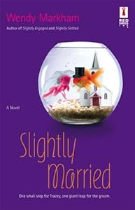Slightly Married (Red Dress Ink Novels)