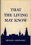 That the Living May Know