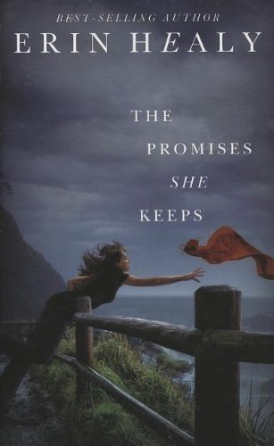 The Promises She Keeps (Thorndike Christian Fiction) by Erin Healy
