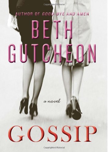 Gossip: A Novel by Beth Gutcheon