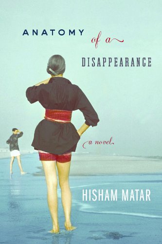 Anatomy of a Disappearance by Hisham Matar