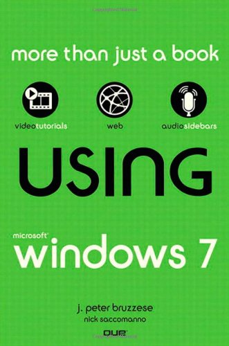 Using Microsoft Windows 7 by J. Peter Bruzzese