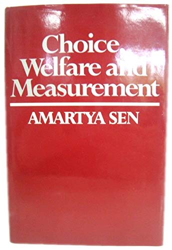 Choice, welfare, and measurement by Amartya Sen