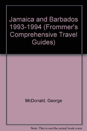 Frommer's Guide to Jamaica and Barbados, 1993-1994 by George McDonald