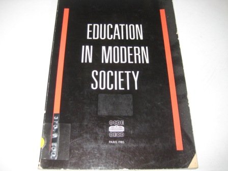 Education in Modern Society by OECD Organisation for Economic Co-operation and Development