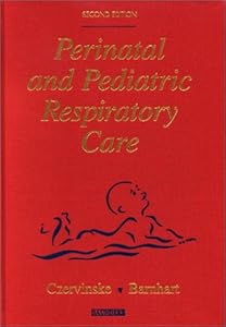 Perinatal and Pediatric Respiratory Care by Michael P. Czervinske BSRT RRT-NPS