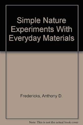 Simple Nature Experiments With Everyday Materials